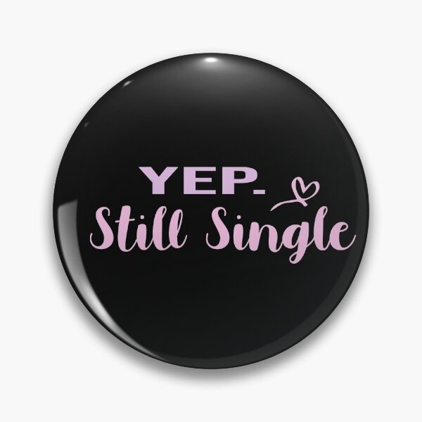 Item preview, Yep Still Single designed and sold by yoyodsing15.