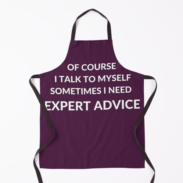 Item preview, Of Course I Talk To Myself Sometimes I Need Expert designed and sold by Gmaish.