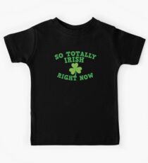 So totally IRISH right now Kids Tee