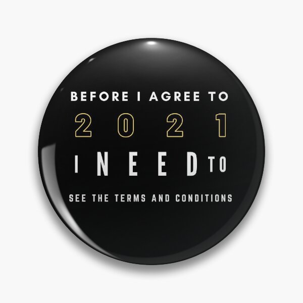 Item preview, Before I Agree To 2021 I Need To See The Terms And Conditions designed and sold by Vibing-Right.