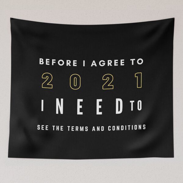 Item preview, Before I Agree To 2021 I Need To See The Terms And Conditions designed and sold by Vibing-Right.