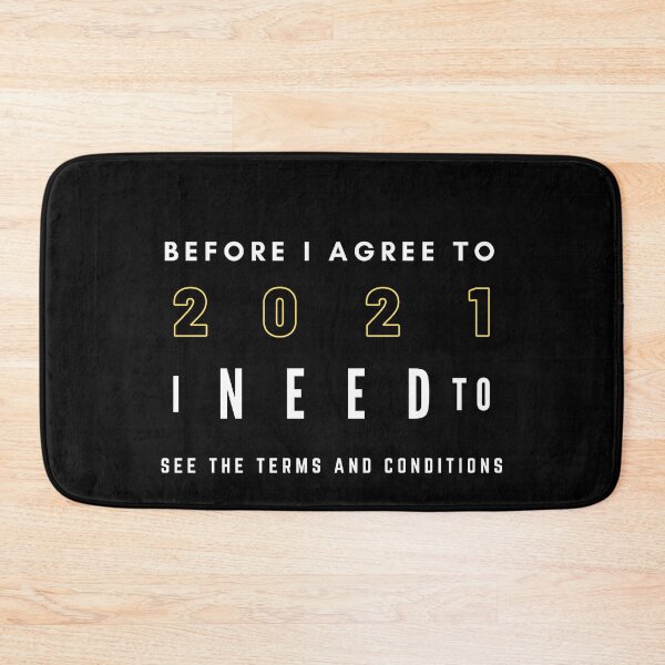 Item preview, Before I Agree To 2021 I Need To See The Terms And Conditions designed and sold by Vibing-Right.
