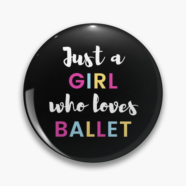 Item preview, Just a girl who loves ballet designed and sold by TheGreenGoat.