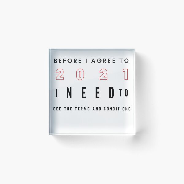 Item preview, 2020 vs 2021 Before I Agree To 2021 I Need To See The Terms And Conditions designed and sold by Vibing-Right.