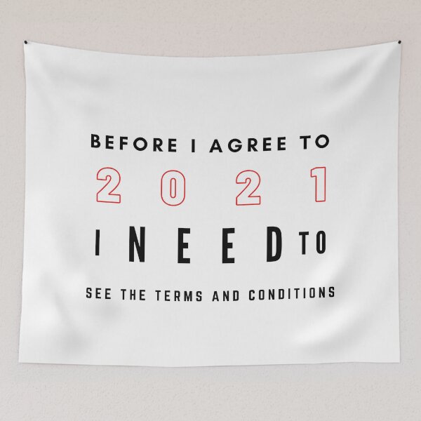 Item preview, 2020 vs 2021 Before I Agree To 2021 I Need To See The Terms And Conditions designed and sold by Vibing-Right.