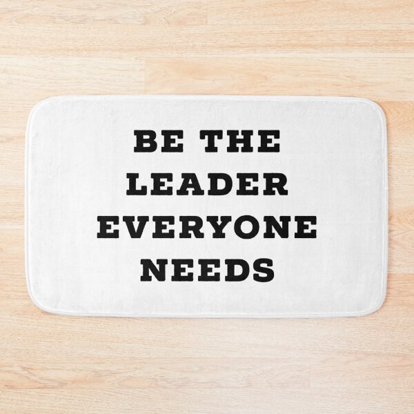 Item preview, Be The Leader Everyone Needs designed and sold by IBMClothing.