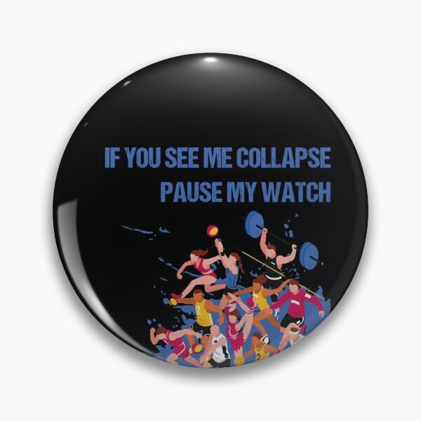 Item preview, If You See Me Collapse Pause My Watch designed and sold by YAITPSTORE.