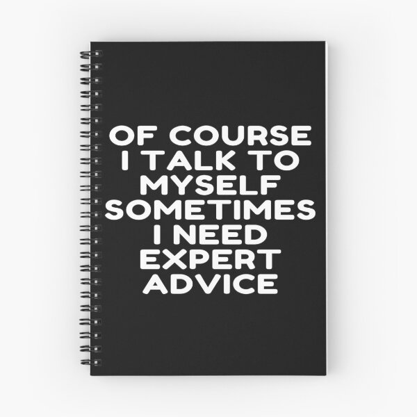 Item preview, Of Course I Talk To Myself Sometimes I Need Expert Advice In White designed and sold by Indra Agrawal.