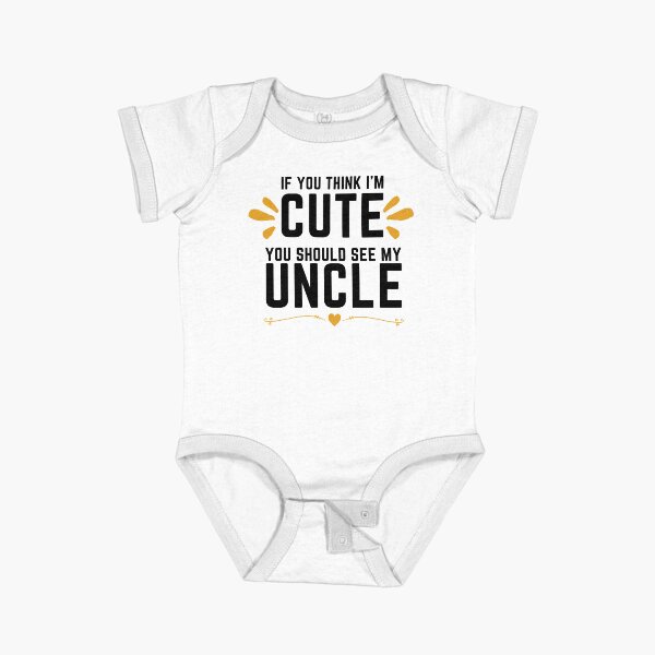 Item preview, If You Think I'm Cute You Should See My Uncle Cute designed and sold by CuteLovelyDesigns.