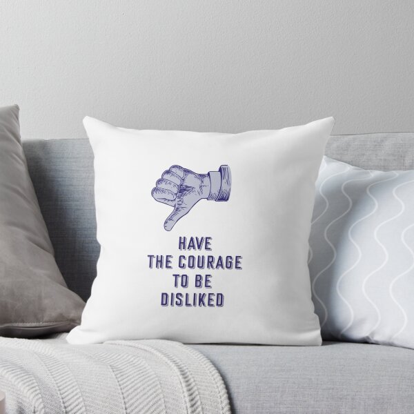 Item preview, have the courage to be disliked designed and sold by naiverider.