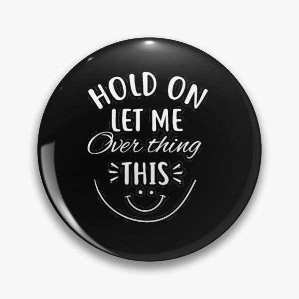 Item preview, Hold on let me overthink this designed and sold by Tomy4th.