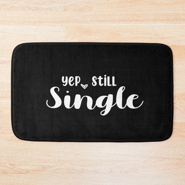 Item preview, Copy of Yep Still Single designed and sold by yoyodsing15.
