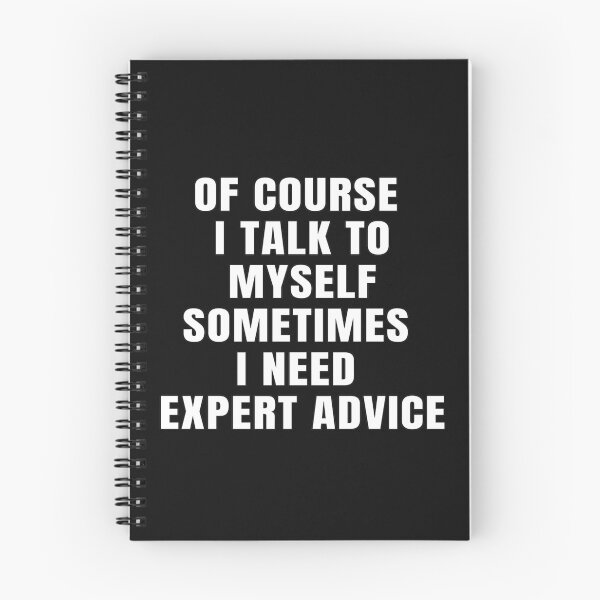 Item preview, Of Course I Talk To Myself Sometimes I Need Expert Advice designed and sold by Indra Agrawal.