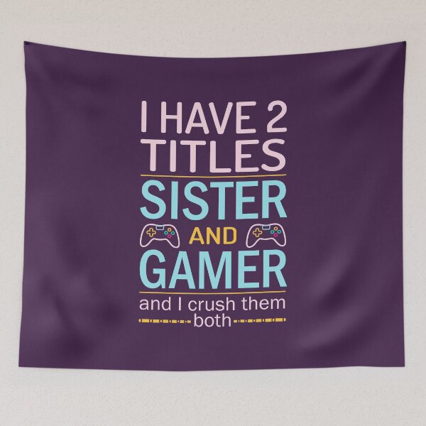 Item preview, I HAVE TWO TITLES SISTER AND GAMER - Great Gift For Gamer Girls designed and sold by CreativaArt-.