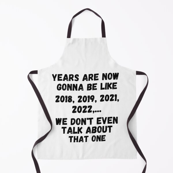 Item preview, 2020 VS 2021 Years From Now Are Gonna Be Like 2018, 2019, 2021, 2022,... We Don' t Even Talk About That One designed and sold by Vibing-Right.