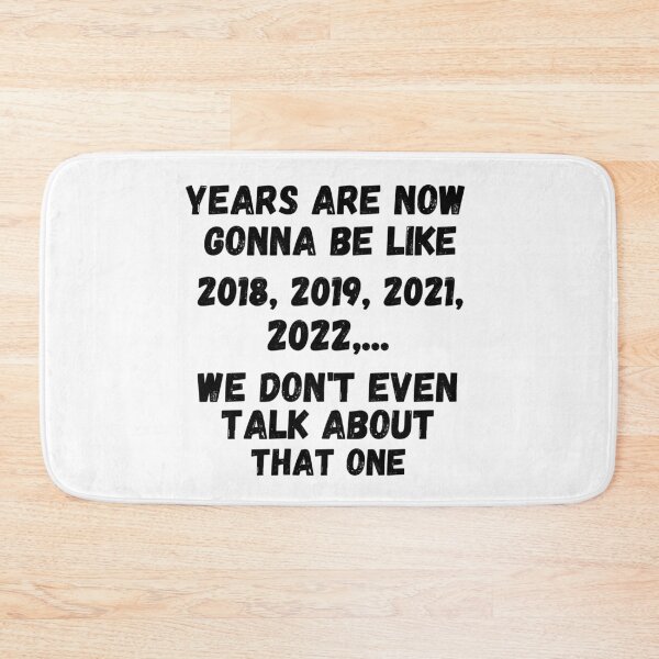 Item preview, 2020 VS 2021 Years From Now Are Gonna Be Like 2018, 2019, 2021, 2022,... We Don' t Even Talk About That One designed and sold by Vibing-Right.