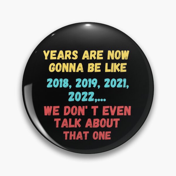Item preview,  2020 VS 2021 Years From Now Are Gonna Be Like 2018, 2019, 2021, 2022,... We Don' t Even Talk About That One designed and sold by Vibing-Right.