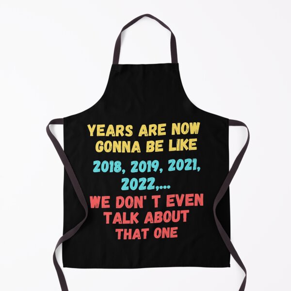 Item preview,  2020 VS 2021 Years From Now Are Gonna Be Like 2018, 2019, 2021, 2022,... We Don' t Even Talk About That One designed and sold by Vibing-Right.