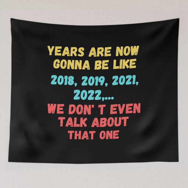 Item preview,  2020 VS 2021 Years From Now Are Gonna Be Like 2018, 2019, 2021, 2022,... We Don' t Even Talk About That One designed and sold by Vibing-Right.
