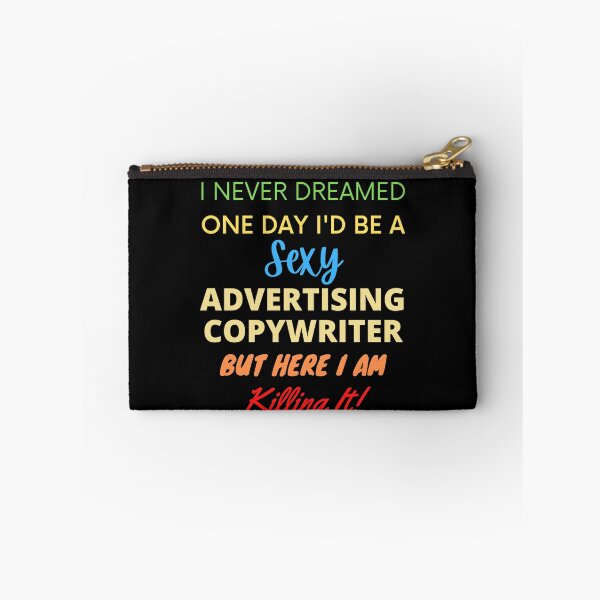 Item preview, I Never Dreamed One Day I'd Be A Sexy Advertising Copywriter designed and sold by blueskygiftco.