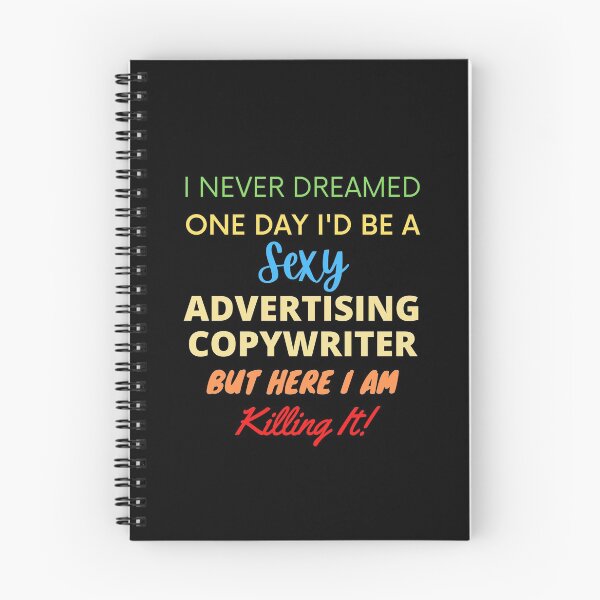 Item preview, I Never Dreamed One Day I'd Be A Sexy Advertising Copywriter designed and sold by blueskygiftco.