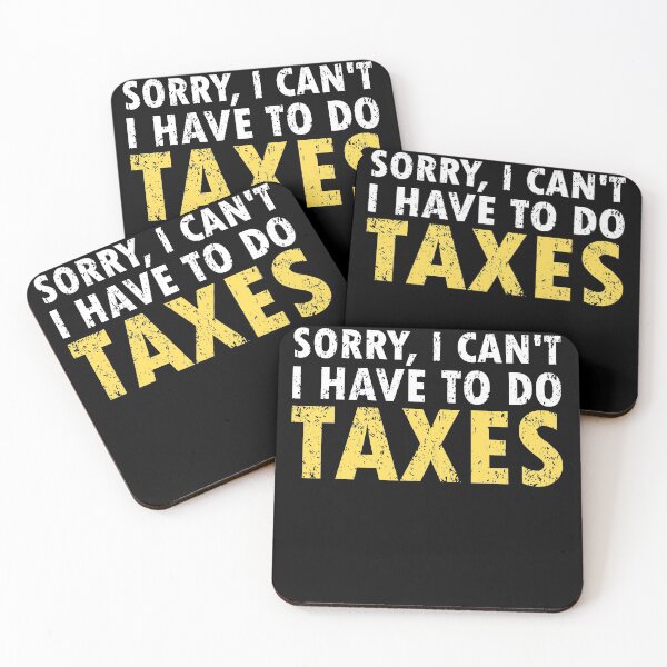Item preview, Sorry I Can't I Have Do Taxes - Funny CA CPA Accountant Gift Joke Humorous  designed and sold by Deol95.
