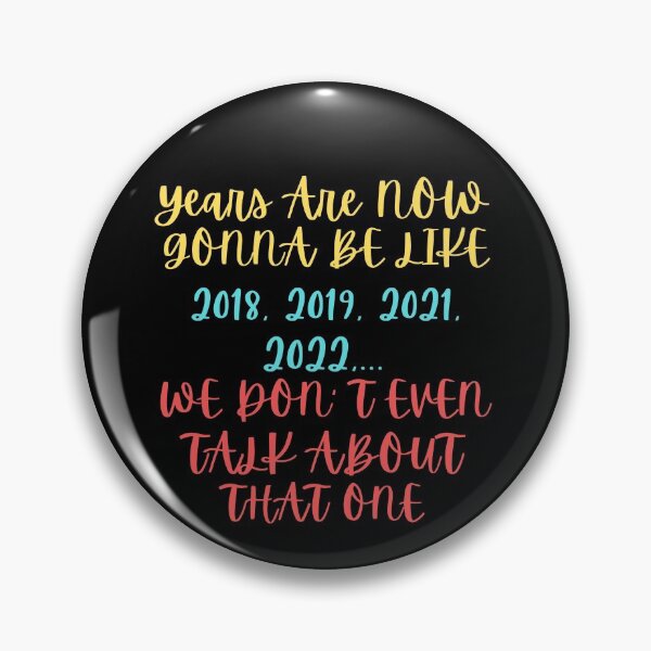 Item preview, 2020 VS 2021 Years From Now Are Gonna Be Like 2018, 2019, 2021, 2022,... We Don' t Even Talk About That One designed and sold by Vibing-Right.