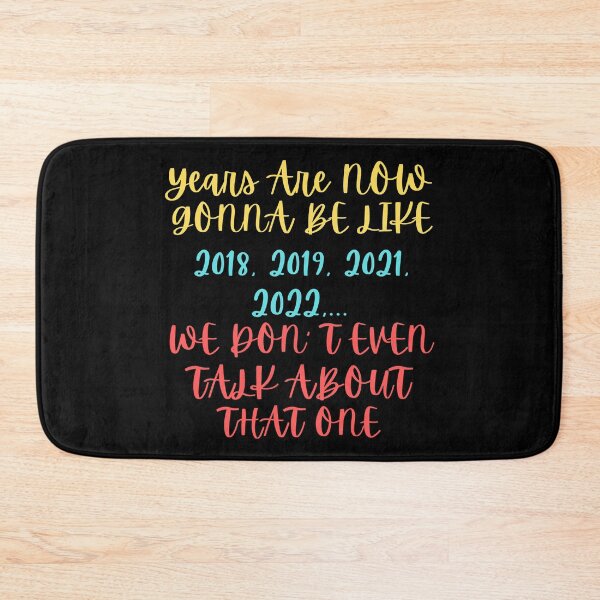 Item preview, 2020 VS 2021 Years From Now Are Gonna Be Like 2018, 2019, 2021, 2022,... We Don' t Even Talk About That One designed and sold by Vibing-Right.