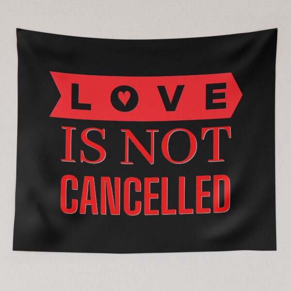 Item preview, Love Is Not Cancelled In Red designed and sold by Indra Agrawal.