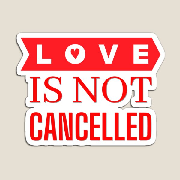 Item preview, Love Is Not Cancelled In Red designed and sold by Indra Agrawal.