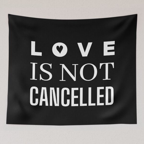 Item preview, Love Is Not Cancelled In White designed and sold by Indra Agrawal.