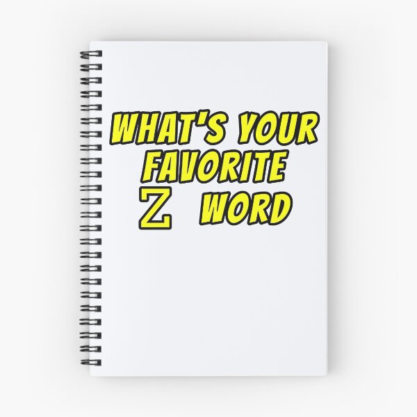 Item preview, What's Your Favorite Z Word designed and sold by Willyboy16.
