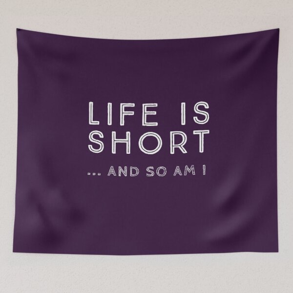 Item preview, Life is short and so am I... designed and sold by Jamiecsmith1986.