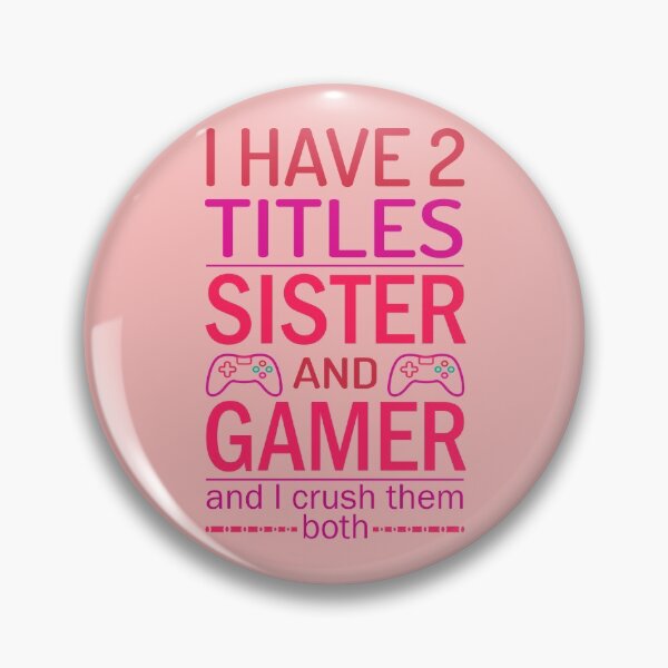 Item preview, I HAVE TWO TITLES SISTER AND GAMER - Great Gift For Gamer Girls designed and sold by CreativaArt-.