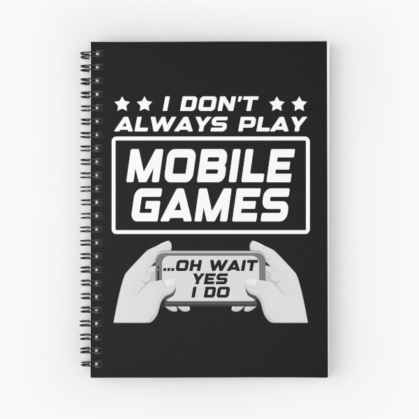 Item preview, I don't always play mobile games...oh wait, yes I do. Funny Gamer Gift Idea designed and sold by AS-Shirts.