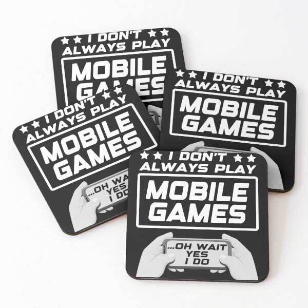 Item preview, I don't always play mobile games...oh wait, yes I do. Funny Gamer Gift Idea designed and sold by AS-Shirts.