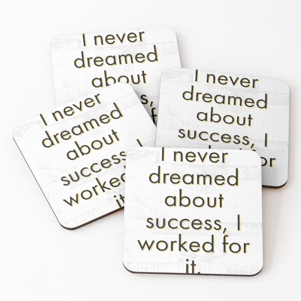 Item preview, I never dreamed about success, I worked for it. designed and sold by Mycxh.