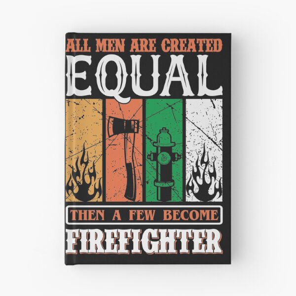 Item preview, "All Men Are Created Equal Then A Few Become A Firefighter Design designed and sold by Joanne Pane.