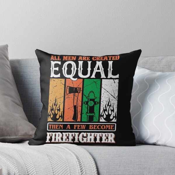 Item preview, "All Men Are Created Equal Then A Few Become A Firefighter Design designed and sold by Joanne Pane.