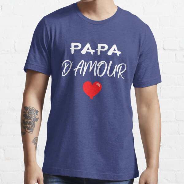 Bebe D Amour Body Maman D Amour Papa D Amour T Shirt By Oldiesdays Redbubble