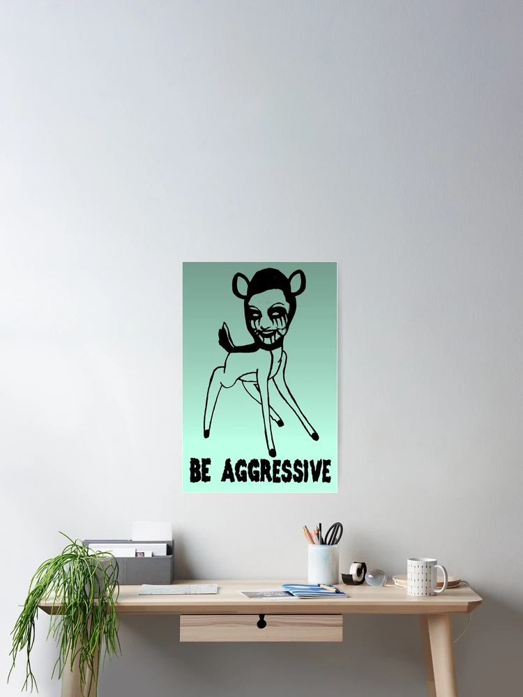 Thumbnail 2 of 3, Poster, Be Aggressive designed and sold by Ruggine.