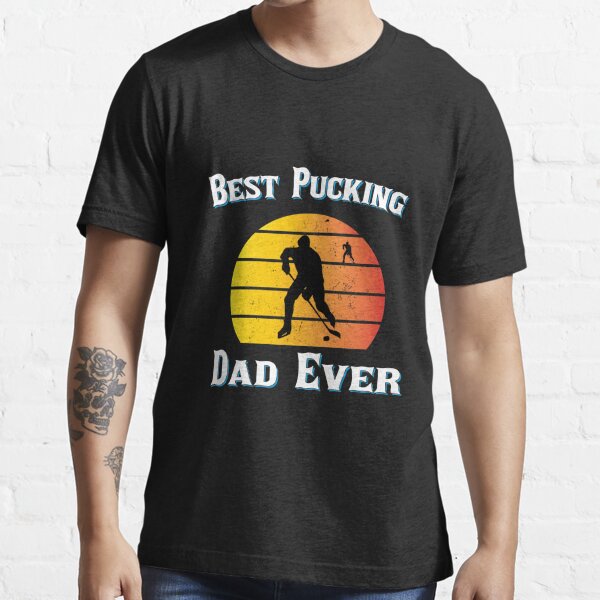 Best pucking dad ever - father hockey player, father's day gift Shirt,  Hoodie, Sweatshirt - FridayStuff