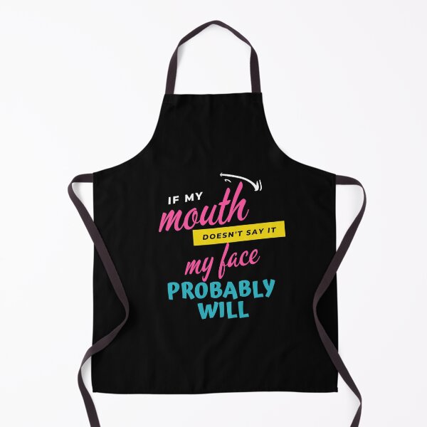 Item preview, If My Mouth Doesn't Say It My Face Probably Will designed and sold by Ava Rozalinda.