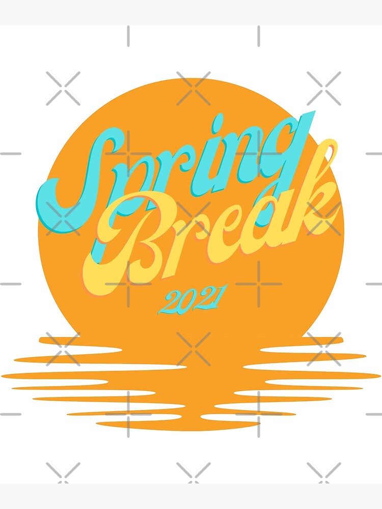 "Spring Break 2021 retro text with melting sunset" Poster by ColeDaddy