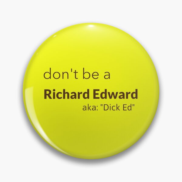 Item preview, don't be a Richard Edward aka: "Dick Ed" - Birthday Christmas Easter Mothers Day Fathers Gifts Presents designed and sold by guitarkel.