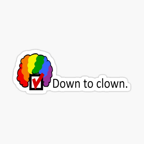 Item preview, Down to Clown designed and sold by Superfreaky228.