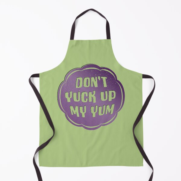 Item preview, Don't Yuck Up My Yum designed and sold by ScottyWalters.