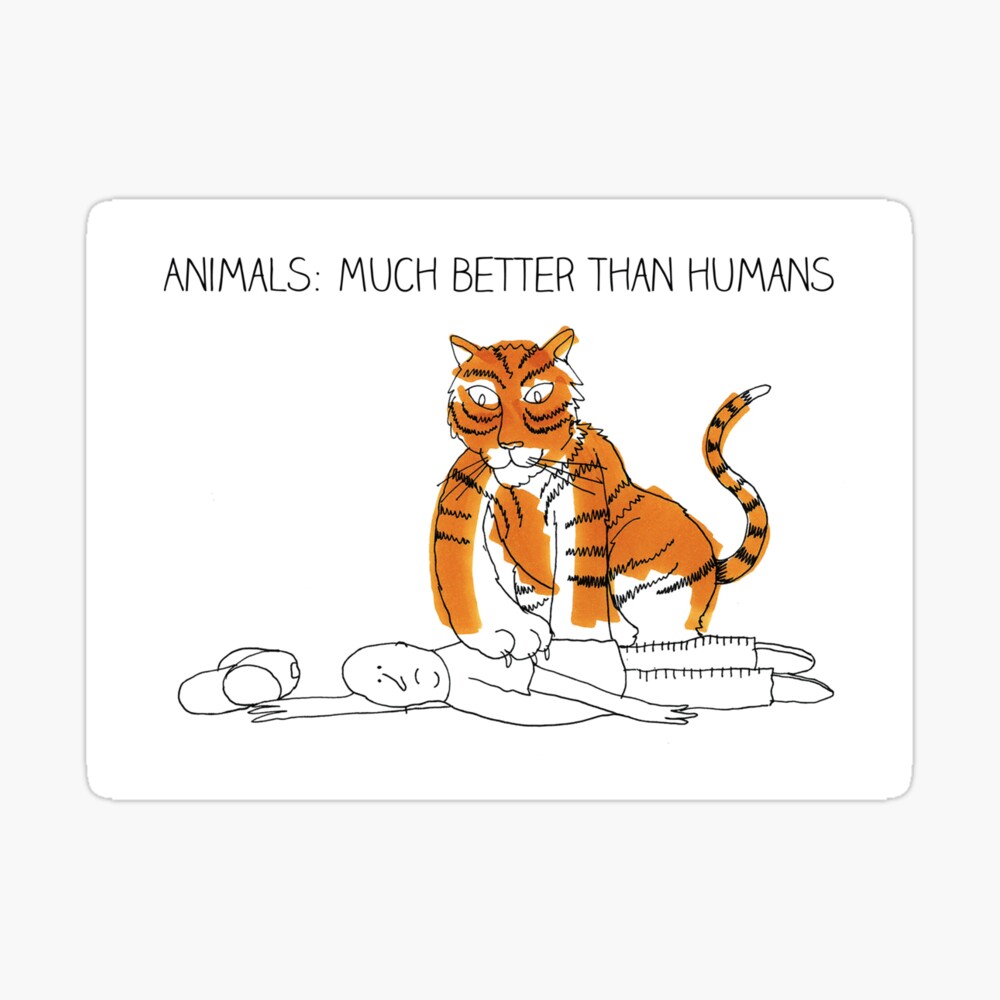 Animals: Much better than humans Animals: Much better than humans