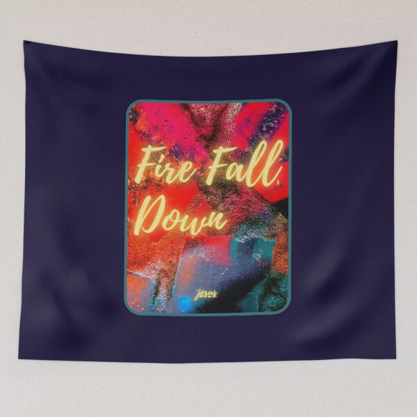 Item preview, Christian quote Fire fall down verse Jesus designed and sold by pureheartvision.