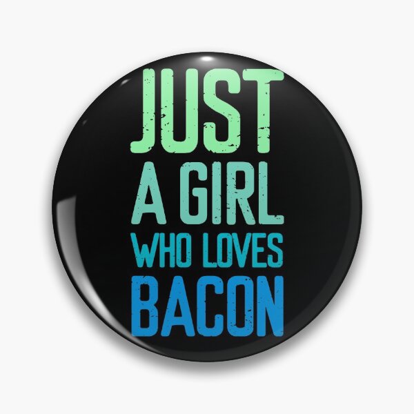 Item preview, Just A Girl Who Loves Bacon  designed and sold by FriendsList.